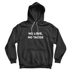 No Love No Tacos Classic Hoodie