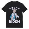 Bro Biden For President T-Shirt