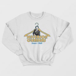 Jefferson Cleaners Since 1968 Sweatshirt