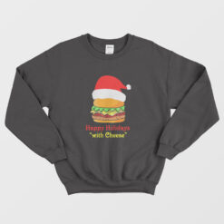 Happy Holidays With Cheese Sweatshirt