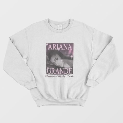 Ariana Grande Sweetener Woeld Tour Sweatshirt
