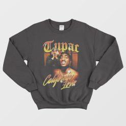 Tupac California Love Sweatshirt