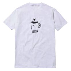 You're My Coffee T-Shirt
