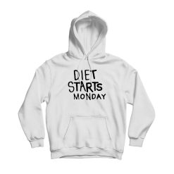 Diet Starts Monday Hoodie