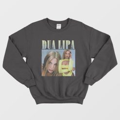 Dua Lipa Sexy Girl Sweatshirt