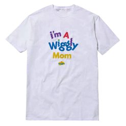 I'm A Wiggly Mom T-Shirt