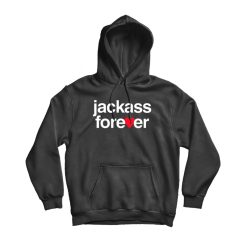 Jackass Forever Hoodie