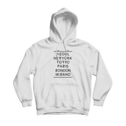 Seoul New York Tokyo Paris London Milano Hoodie