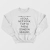 Seoul New York Tokyo Paris London Milano Sweatshirt