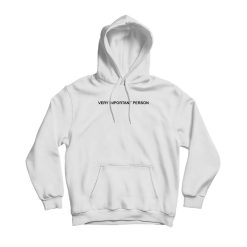 Very Important Person Hoodie