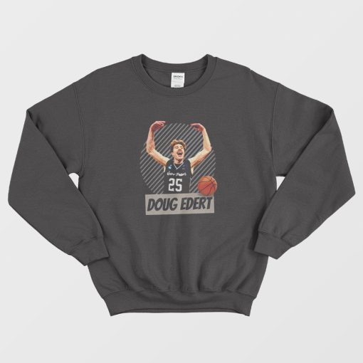 Doug Edert Just It NCAA Dougie Buckets Sweatshirt