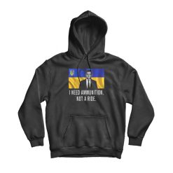 I Need Ammunition Not A Ride Hoodie