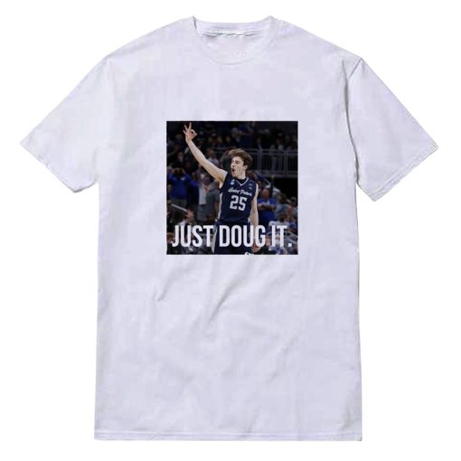 Just Doug It T-Shirt