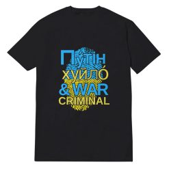 Putin Khuylo And War Criminal T-Shirt