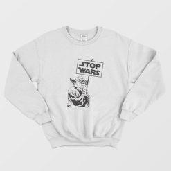 Star Wars Yoda Stop Wars Statement Sweatshirt