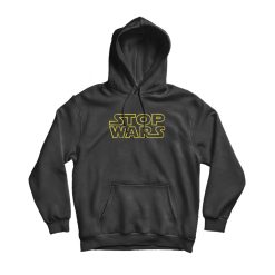 Stop Wars Parody Logo Hoodie