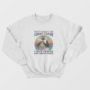 Funny That What's I Do I Drink Coffee Sweatshirt