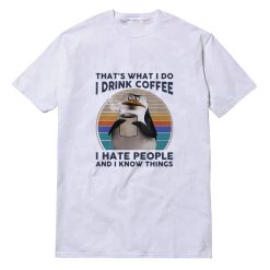 Funny That What's I Do I Drink Coffee T-Shirt