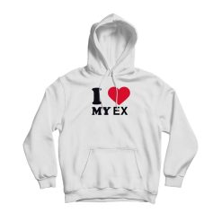 I Love My Ex Hoodie