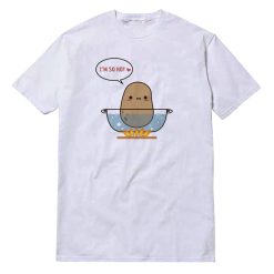 I'am So Hot Potato T-Shirt