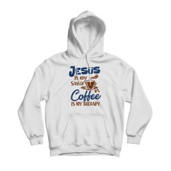 Jesus Is My Savior Coffee Is My Therapy Hoodie