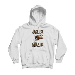 Jesus Is My Savior Music Is My Therapy Hoodie