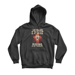 Jesus Is My Savior Riding Is My Therapy Hoodie