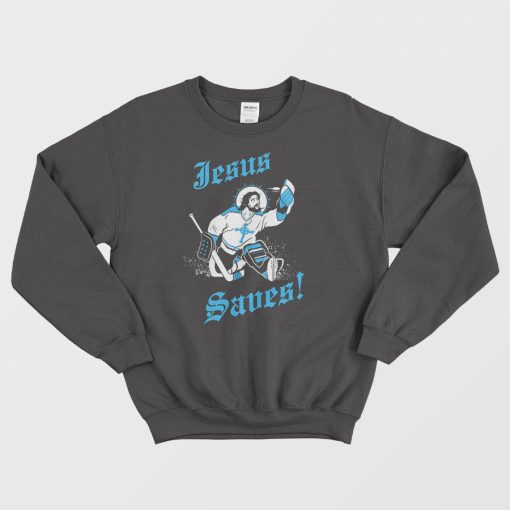 Jesus Saves Goalie Sweatshirt