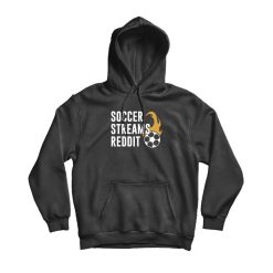 Soccer Streams Reddit Hoodie