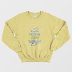 The Worst Day Fishing Sweatshirt