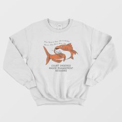 The Worst Day Of Fishing Beats The Best Day Of Fishing Sweatshirt