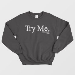 Try Me Malcolm X 1963 Sweatshirt