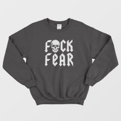 Fuck Fear Drink Beer Stone Cold Steve Austin Sweatshirt