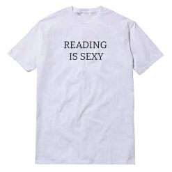 Reading Is Sexy T-Shirt