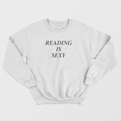 Reading Is Very Sexy Sweatshirt