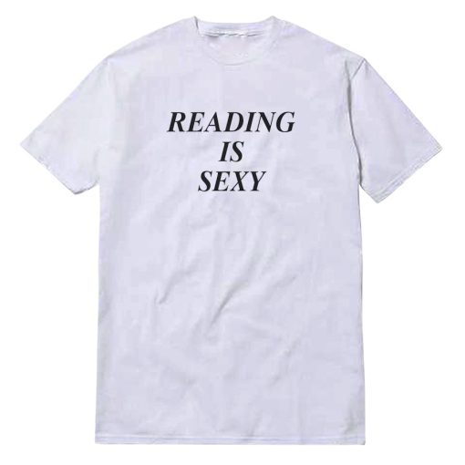 Reading Is Very Sexy T-Shirt