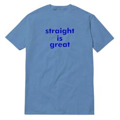 Straight Is Great