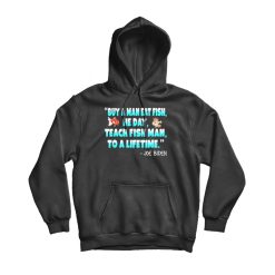 Teach Fish Man To A Lifetime Hoodie