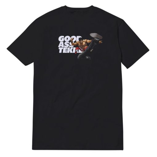 Good Ass Tekken Marshall Law T-Shirt