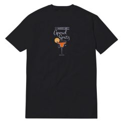 I Need An Aperol Sprite T-Shirt