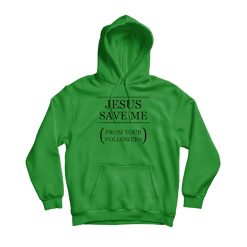 Jesus Save Me Hoodie