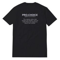 Pro-Choice Definition Protect Keep Abortion Legal T-Shirt