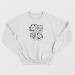 Pro Choice Feminist Quote Sweatshirt