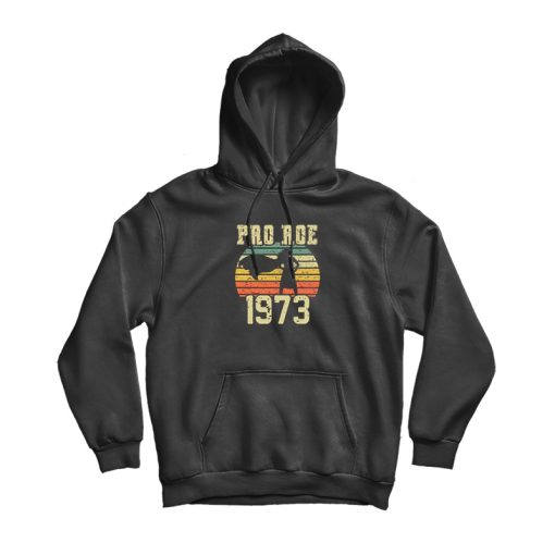 Pro Roe 1973 Hoodie