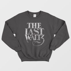 The Last Waltz Sweatshirt