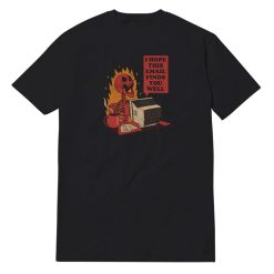 I Hope This Email Finds You Well T-Shirt