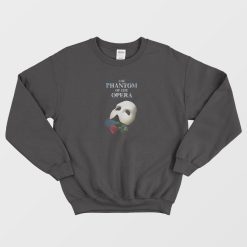 Phantom of The Opera Sweatshirt