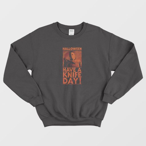 Halloween Have A Knife Day Sweatshirt