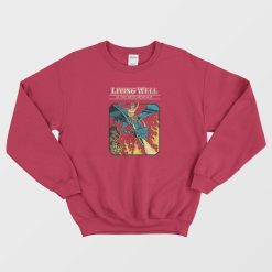 Living Well Is The Best Revenge Sweatshirt