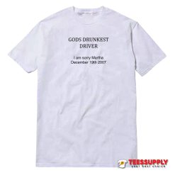 Gods Drunkest Driver T-Shirt